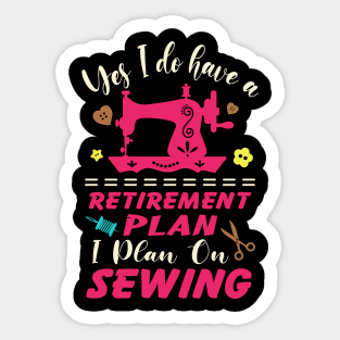 Retirement Plan Sewing Machine Crafts Women Girls Mom Retire Sticker